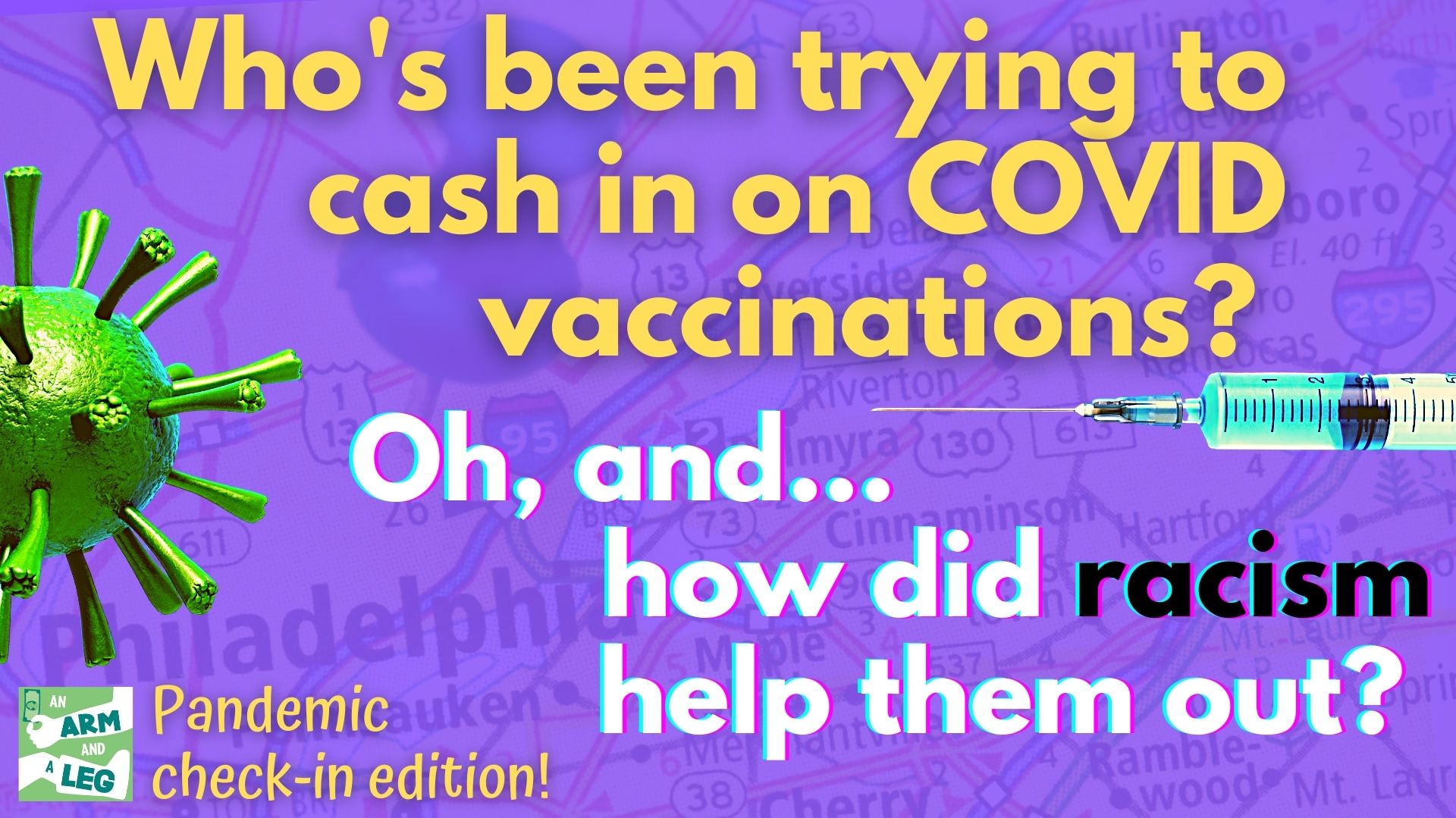 Thumbnail for Who’s been trying to cash in on COVID vaccinations? (And how did racism help them out?)