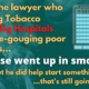 Graphic advertizing the episode that reads: "When the lawyer who beat Big Tobacco fought Big Hospitals for price-gouging poor patients... the case went up in smoke. (But he did help start something that's still going.)"