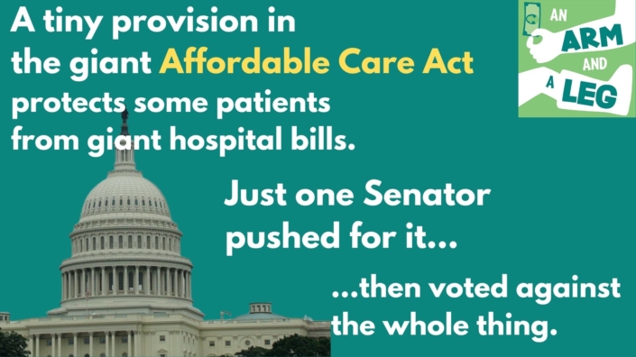 Text: A tiny provision in the giant Affordable Care Act protects some patients from outrageous hospital bills. Just one Senator pushed for it... then voted against the whole thing.