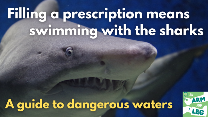Photo of a shark. Caption reads "filling a prescription means swimming with the sharks. A guide to dangerous waters."