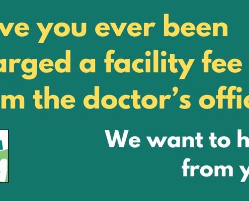 Text: Have you ever been charged a facility fee from the doctor's office? We want to hear from you.