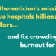 Yellow and white text on green background that reads "A mathematician's mission to save hospitals billions of dollars and fix crowding and burnout for good"