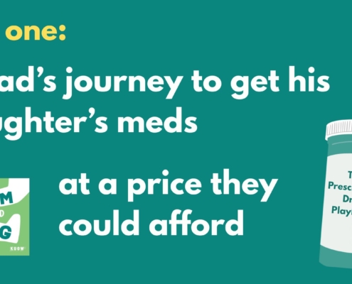 Text: "Part one: A dad's journey to get his daughter's meds ... at a price they could afford"