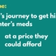 Text: "Part one: A dad's journey to get his daughter's meds ... at a price they could afford"